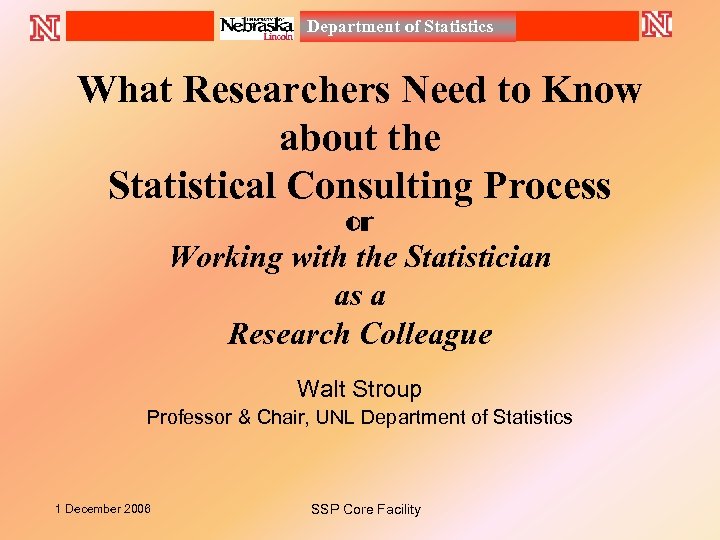 Department of Statistics What Researchers Need to Know about the Statistical Consulting Process or