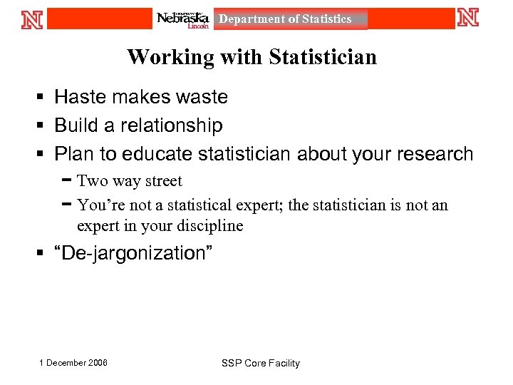 Department of Statistics Working with Statistician § Haste makes waste § Build a relationship