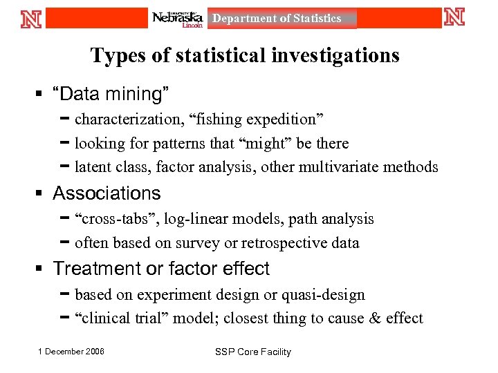 Department of Statistics Types of statistical investigations § “Data mining” − characterization, “fishing expedition”