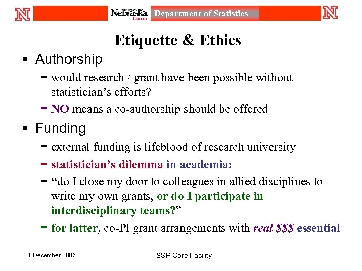 Department of Statistics Etiquette & Ethics § Authorship − would research / grant have