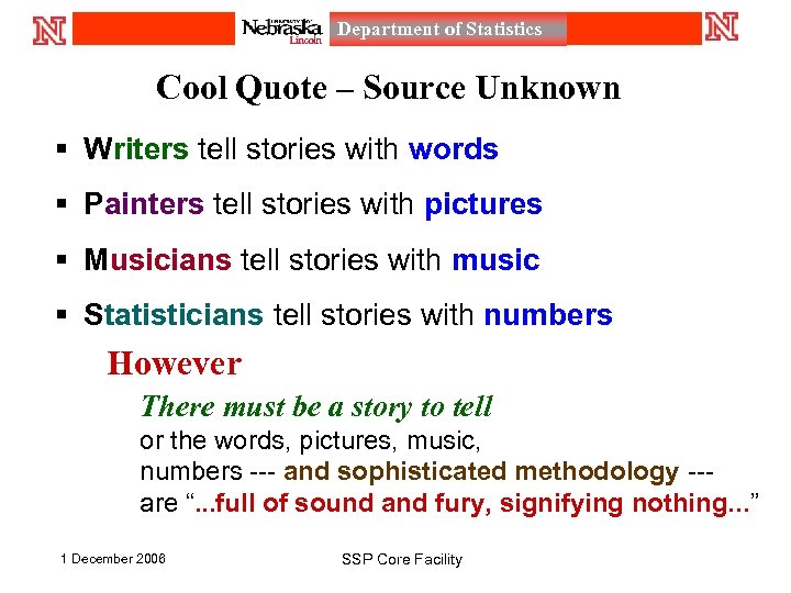 Department of Statistics Cool Quote – Source Unknown § Writers tell stories with words