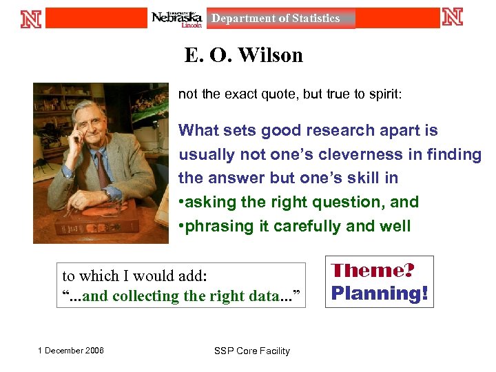 Department of Statistics E. O. Wilson not the exact quote, but true to spirit: