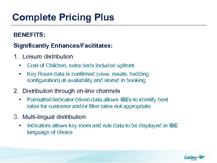 Complete Pricing Plus BENEFITS: Significantly Enhances/Facilitates: 1. Leisure distribution • Cost of Children, extra