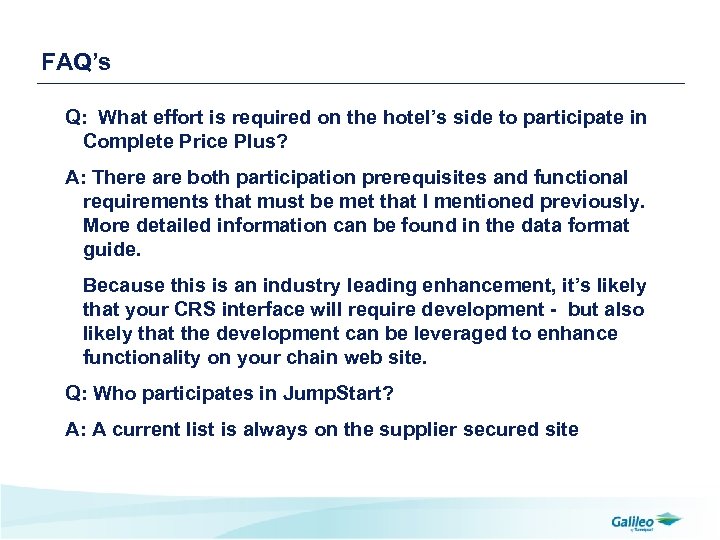 FAQ’s Q: What effort is required on the hotel’s side to participate in Complete