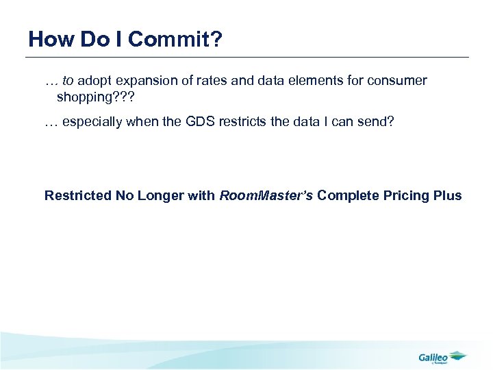 How Do I Commit? … to adopt expansion of rates and data elements for