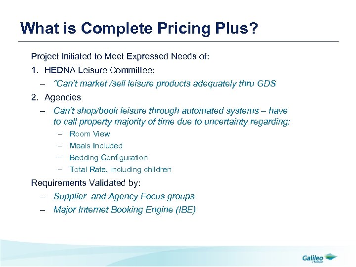 What is Complete Pricing Plus? Project Initiated to Meet Expressed Needs of: 1. HEDNA