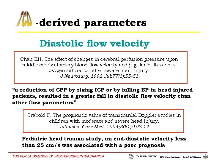 -derived parameters Diastolic flow velocity Chan KH. The effect of changes in cerebral perfusion
