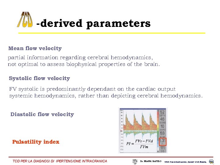 -derived parameters Mean flow velocity partial information regarding cerebral hemodynamics, not optimal to assess
