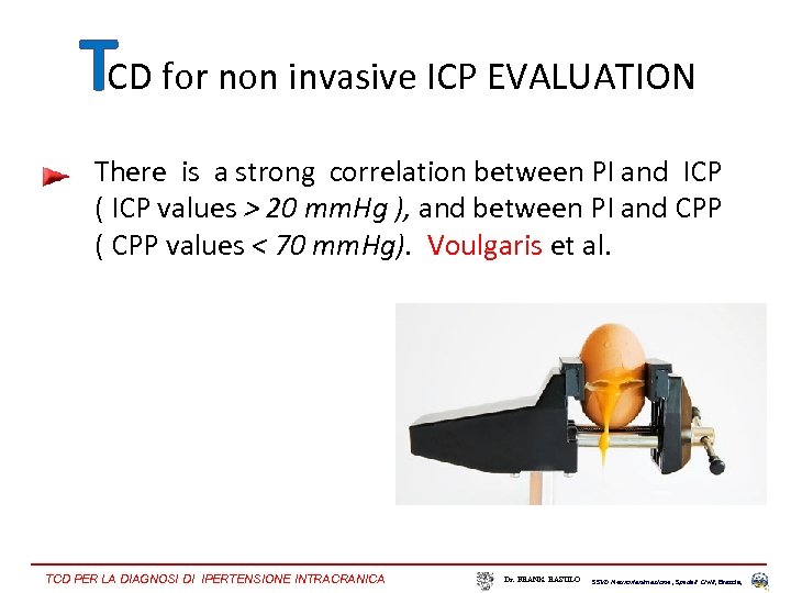 TCD for non invasive ICP EVALUATION There is a strong correlation between PI and