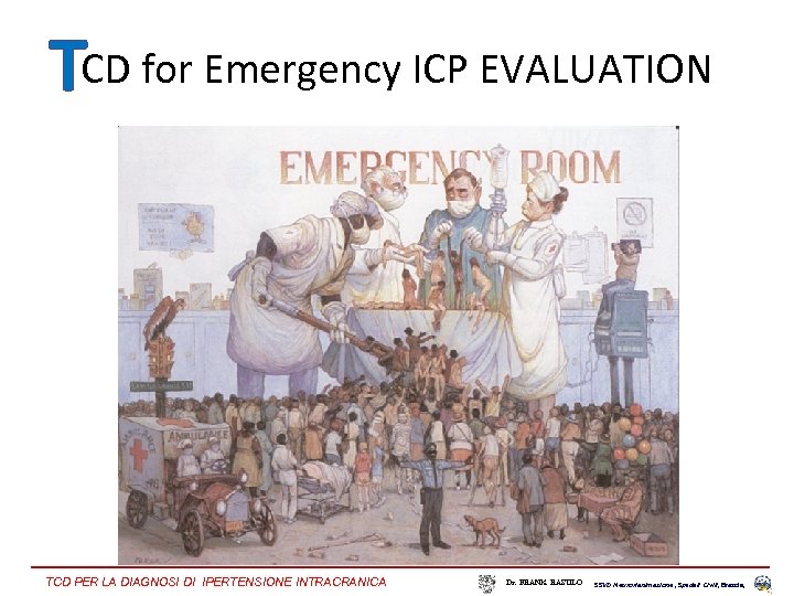 TCD for Emergency ICP EVALUATION TCD PER LA DIAGNOSI DI IPERTENSIONE INTRACRANICA Dr. FRANK