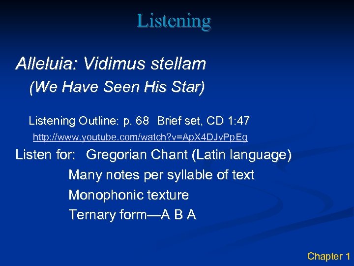 Listening Alleluia: Vidimus stellam (We Have Seen His Star) Listening Outline: p. 68 Brief