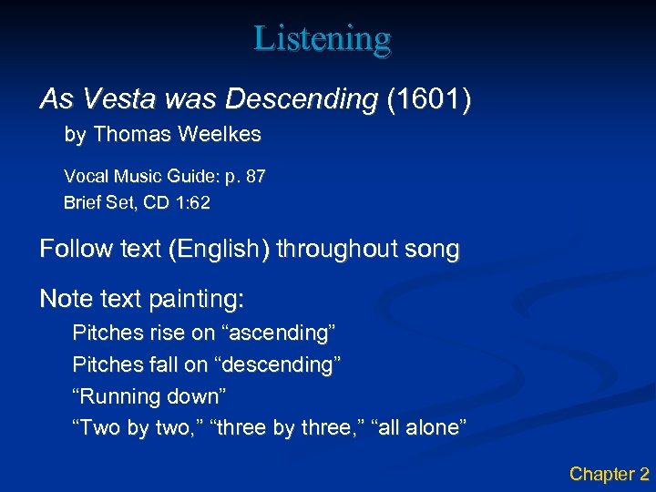 Listening As Vesta was Descending (1601) by Thomas Weelkes Vocal Music Guide: p. 87