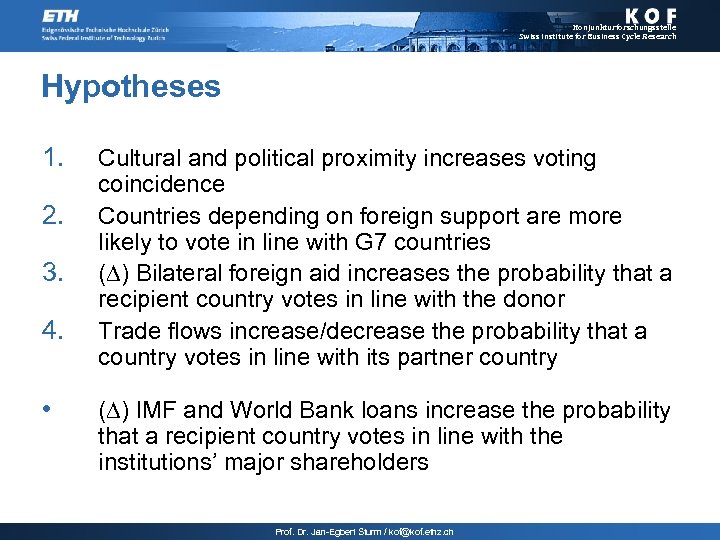 Konjunkturforschungsstelle Swiss Institute for Business Cycle Research Hypotheses 1. 2. 3. 4. • Cultural