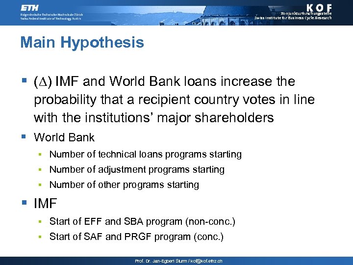 Konjunkturforschungsstelle Swiss Institute for Business Cycle Research Main Hypothesis § ( ) IMF and