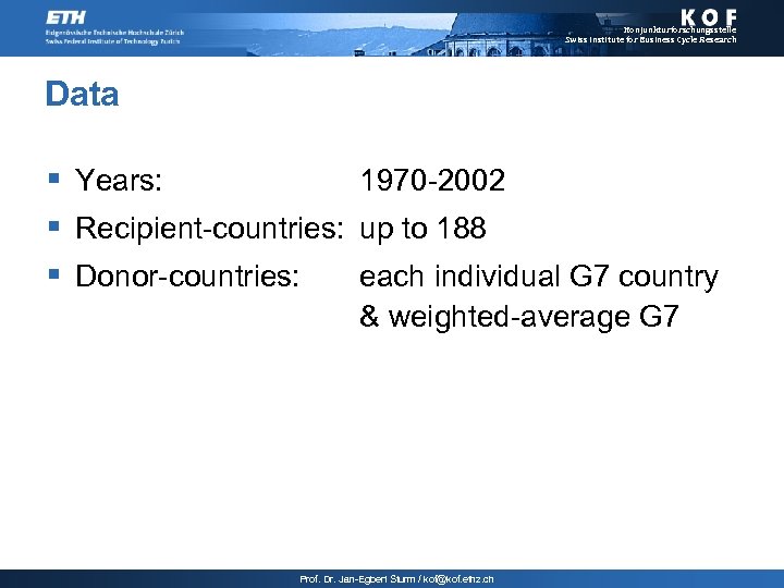 Konjunkturforschungsstelle Swiss Institute for Business Cycle Research Data § Years: 1970 -2002 § Recipient-countries: