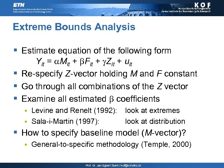 Konjunkturforschungsstelle Swiss Institute for Business Cycle Research Extreme Bounds Analysis § Estimate equation of