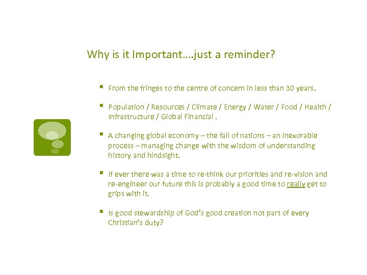 Why is it Important…. just a reminder? § From the fringes to the centre