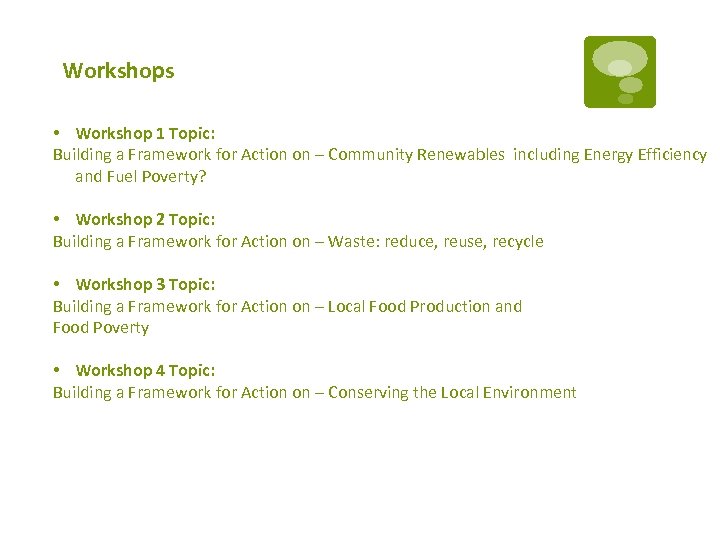 Workshops • Workshop 1 Topic: Building a Framework for Action on – Community Renewables