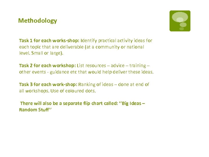 Methodology Task 1 for each works-shop: Identify practical activity ideas for each topic that
