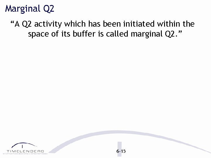 Marginal Q 2 “A Q 2 activity which has been initiated within the space