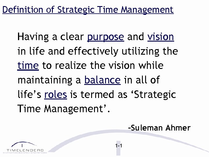 Definition of Strategic Time Management Having a clear purpose and vision in life and