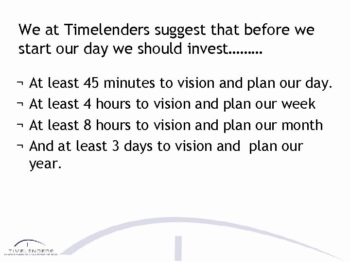 We at Timelenders suggest that before we start our day we should invest……… ¬