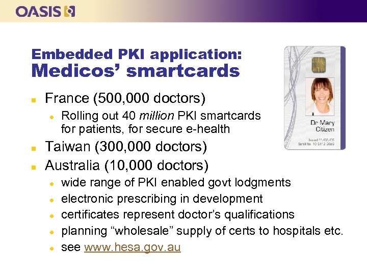 Embedded PKI application: Medicos’ smartcards n France (500, 000 doctors) l n n Rolling