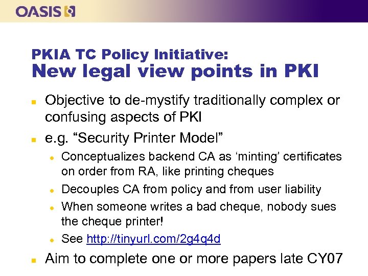 PKIA TC Policy Initiative: New legal view points in PKI n n Objective to