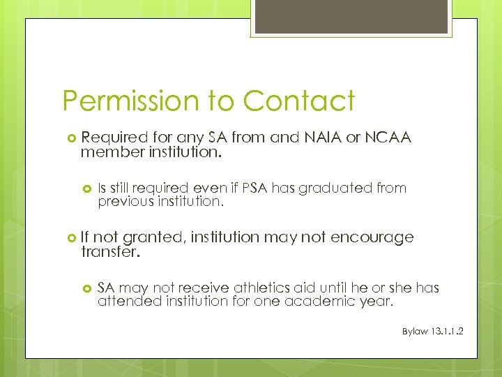 Permission to Contact Required for any SA from and NAIA or NCAA member institution.