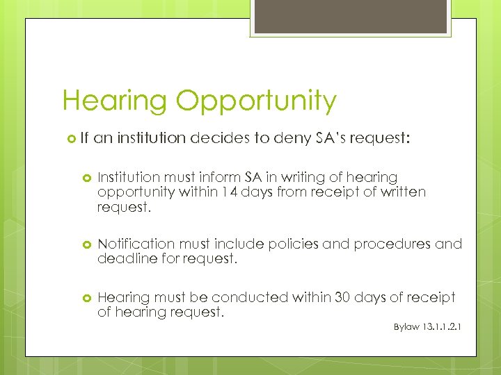 Hearing Opportunity If an institution decides to deny SA’s request: Institution must inform SA