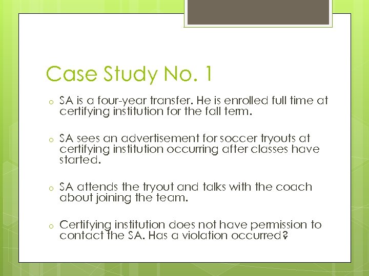 Case Study No. 1 o SA is a four-year transfer. He is enrolled full