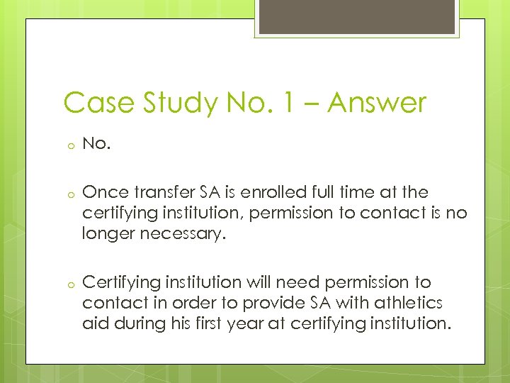 Case Study No. 1 – Answer o No. o Once transfer SA is enrolled