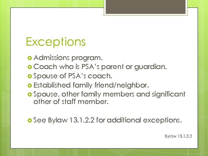 Exceptions Admissions program. Coach who is PSA’s parent or guardian. Spouse of PSA’s coach.