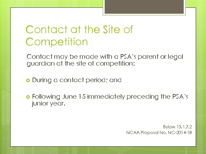 Contact at the Site of Competition Contact may be made with a PSA’s parent