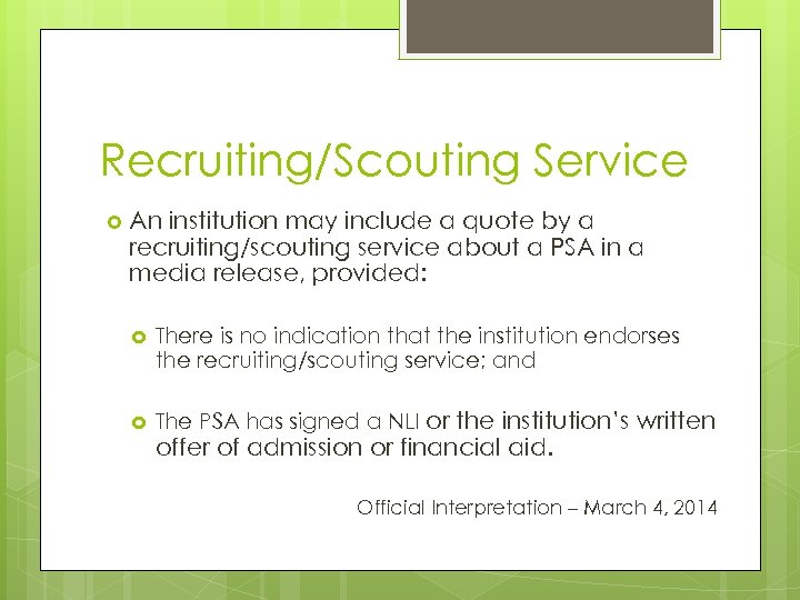 Recruiting/Scouting Service An institution may include a quote by a recruiting/scouting service about a