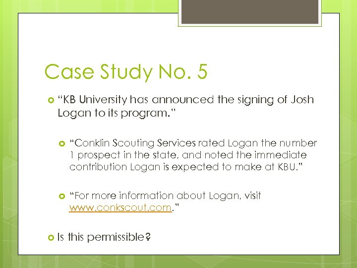 Case Study No. 5 “KB University has announced the signing of Josh Logan to