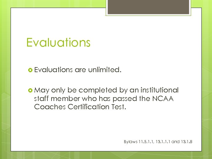Evaluations are unlimited. May only be completed by an institutional staff member who has