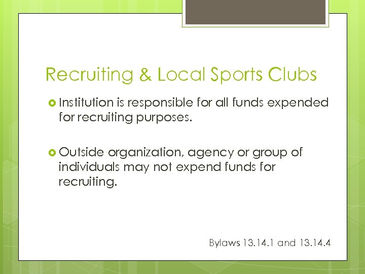 Recruiting & Local Sports Clubs Institution is responsible for all funds expended for recruiting