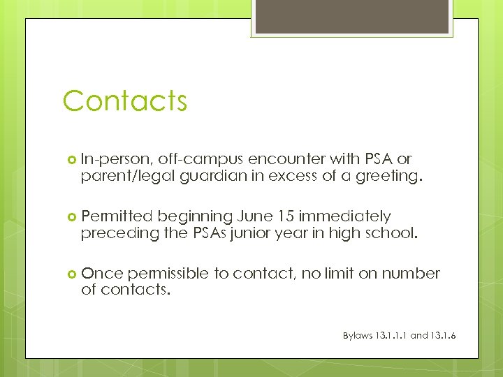 Contacts In-person, off-campus encounter with PSA or parent/legal guardian in excess of a greeting.