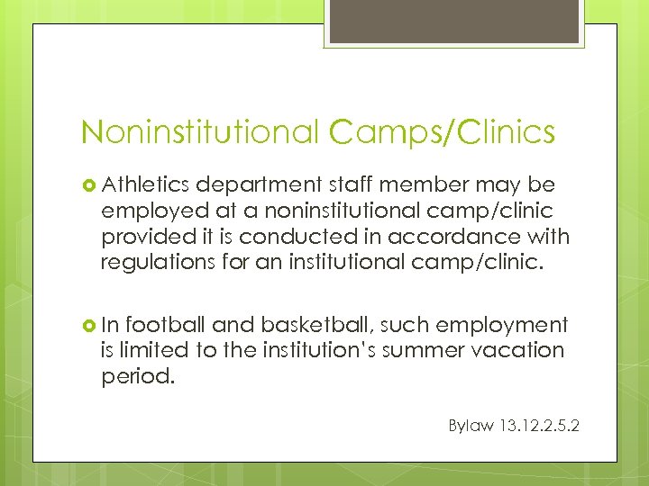 Noninstitutional Camps/Clinics Athletics department staff member may be employed at a noninstitutional camp/clinic provided