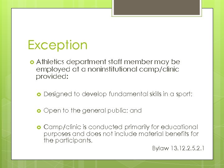 Exception Athletics department staff member may be employed at a noninstitutional camp/clinic provided: Designed