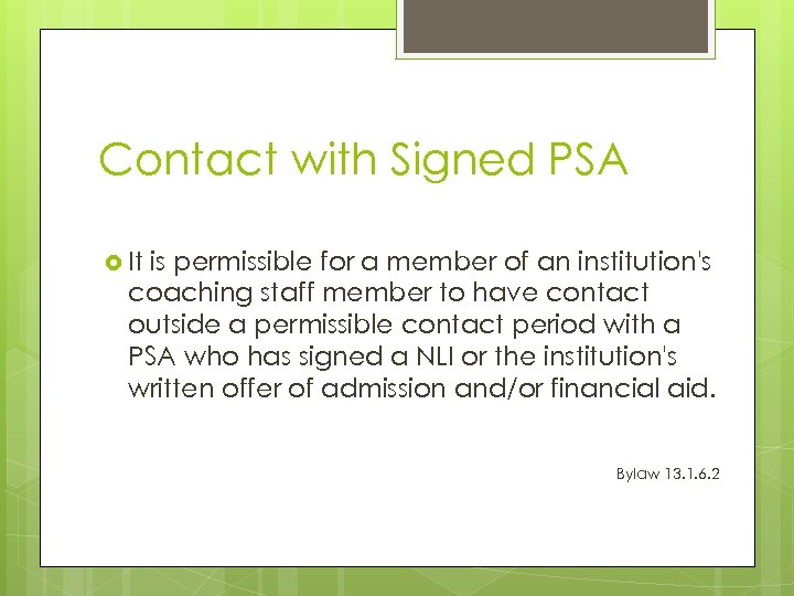 Contact with Signed PSA It is permissible for a member of an institution's coaching