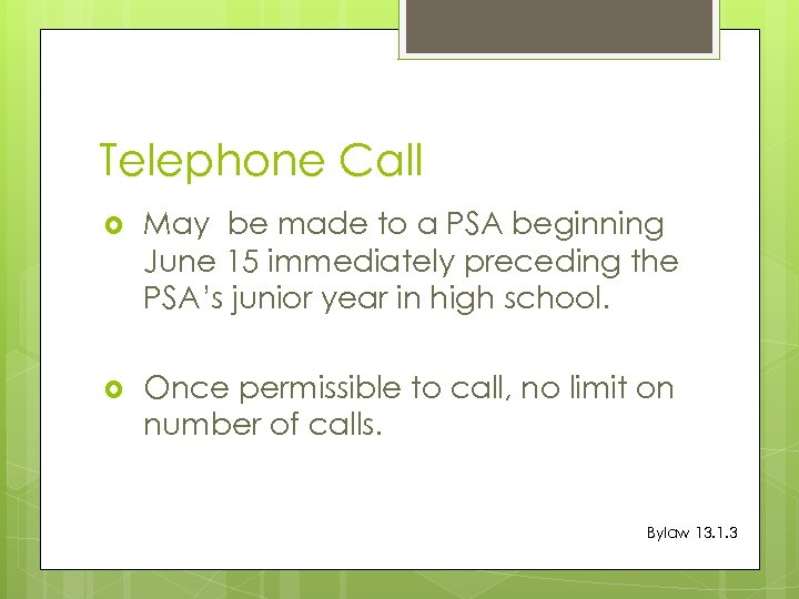 Telephone Call May be made to a PSA beginning June 15 immediately preceding the
