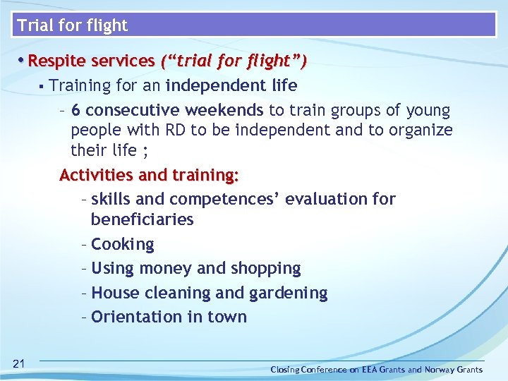 Trial for flight • Respite services (“trial for flight”) § 21 Training for an