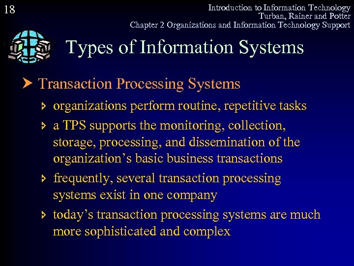 18 Introduction to Information Technology Turban, Rainer and Potter Chapter 2 Organizations and Information