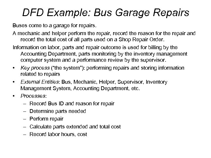 DFD Example: Bus Garage Repairs Buses come to a garage for repairs. A mechanic