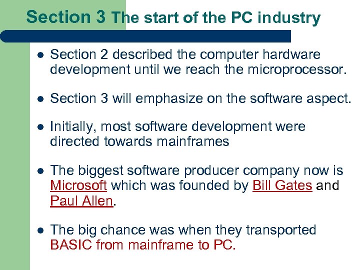 Section 3 The start of the PC industry l Section 2 described the computer