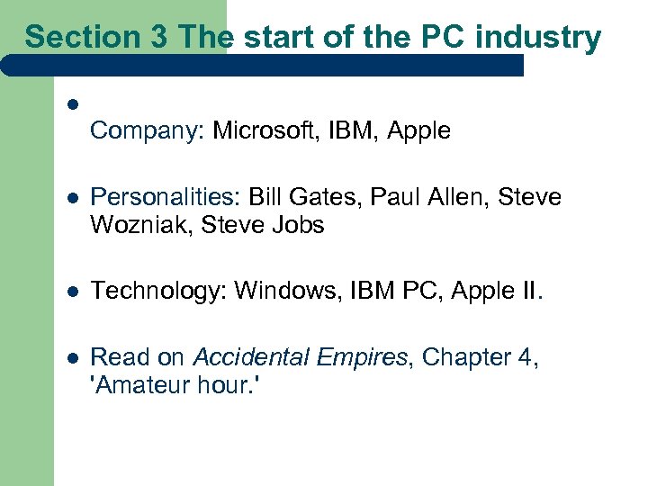 Section 3 The start of the PC industry l he start of the PC