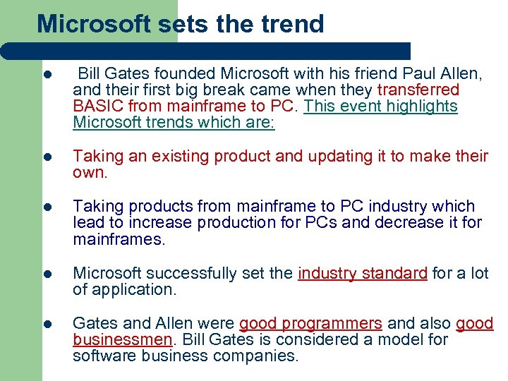 Microsoft sets the trend l Bill Gates founded Microsoft with his friend Paul Allen,