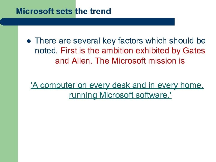 Microsoft sets the trend l There are several key factors which should be noted.